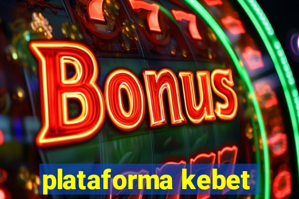 plataforma kebet